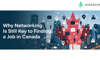 Why Networking Is Still Key to Finding a Job in Canada