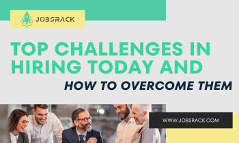 Top Challenges in Hiring Today and How to Overcome Them